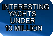 Interesting Long Range Expedition Yachts Under 10 Million